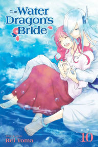 Title: The Water Dragon's Bride, Vol. 10, Author: Rei Toma