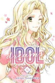 Title: Idol Dreams, Vol. 6, Author: Arina Tanemura