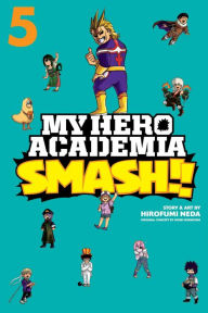 Pdf free download books My Hero Academia: Smash!!, Vol. 5 by Hirofumi Neda, Kohei Horikoshi 9781974708703