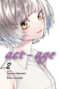 Free sales audio book downloads Act-Age, Vol. 2 by Tatsuya Matsuki, Shiro Usazaki  9781974709977 (English literature)