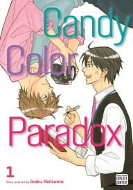 Title: Candy Color Paradox, Vol. 1 (Yaoi Manga), Author: Isaku Natsume