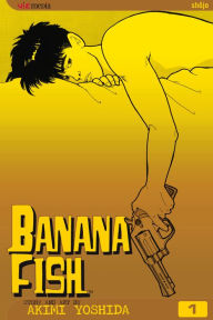 Title: Banana Fish, Vol. 1, Author: Akimi Yoshida