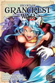 Download ebooks for free in pdf format Record of Grancrest War, Vol. 6 in English by Ryo Mizuno, Makoto Yotsuba, Miyu  9781974712007