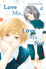 Title: Love Me, Love Me Not, Vol. 4, Author: Io Sakisaka