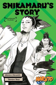 English books with audio free download Naruto: Shikamaru's Story--Mourning Clouds English version by Takashi Yano, Kishimoto Masashi, Jocelyne Allen