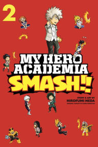 Title: My Hero Academia: Smash!!, Vol. 2, Author: Hirofumi Neda