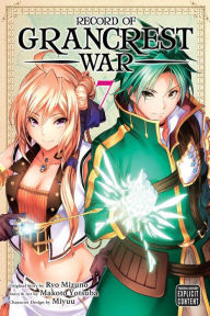 Books online pdf free download Record of Grancrest War, Vol. 7  by Makoto Yotsuba, Ryo Mizuno, Miyu English version 9781974714841