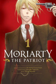 Free popular audio books download Moriarty the Patriot, Vol. 1 by Ryosuke Takeuchi, Arthur Conan Doyle, Hikaru Miyoshi 9781974717156