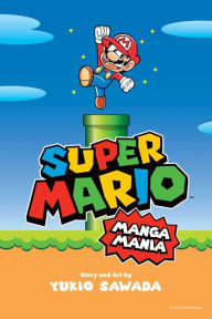 Free downloads ebooks online Super Mario Manga Mania by Yukio Sawada 9781974718481