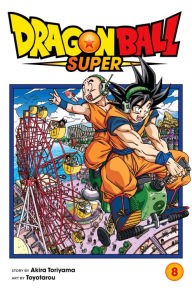 Title: Dragon Ball Super, Vol. 8: Sign Of Son Goku's Awakening, Author: Akira Toriyama