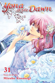 Title: Yona of the Dawn, Vol. 31, Author: Mizuho Kusanagi