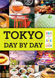 Title: Tokyo: Day by Day: 365 Things to See and Do!, Author: VIZ Media