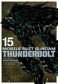 Electronic books for downloading Mobile Suit Gundam Thunderbolt, Vol. 15 English version RTF PDB by Hajime Yatate, Yoshiyuki Tomino, Yasuo Ohtagaki 9781974720729