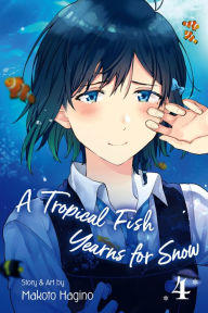 Title: A Tropical Fish Yearns for Snow, Vol. 4, Author: Makoto Hagino