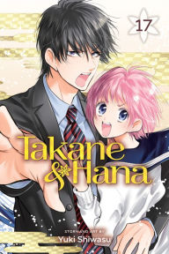 Title: Takane & Hana, Vol. 17, Author: Yuki Shiwasu
