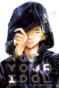 Title: Not Your Idol, Vol. 2, Author: Aoi Makino