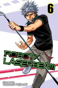 Title: ROBOTxLASERBEAM, Vol. 6: Ginro x Robo, Author: Tadatoshi Fujimaki