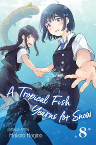 Title: A Tropical Fish Yearns for Snow, Vol. 8, Author: Makoto Hagino