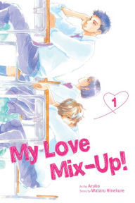 Download full text of books My Love Mix-Up!, Vol. 1 by Wataru Hinekure, Aruko 9781974725274 (English Edition)