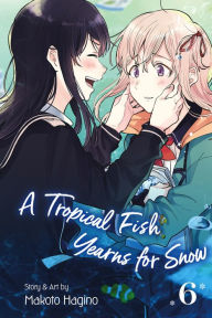 Title: A Tropical Fish Yearns for Snow, Vol. 6, Author: Makoto Hagino