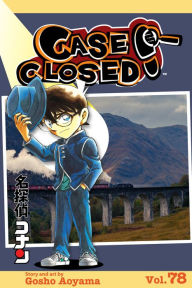 Title: Case Closed, Vol. 78: MYSTERY TRAIN, Author: Gosho Aoyama