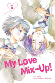 Free books to download in pdf format My Love Mix-Up!, Vol. 5 by Wataru Hinekure, Aruko, Wataru Hinekure, Aruko RTF PDF 9781974727216 in English