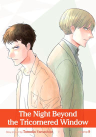 Title: The Night Beyond the Tricornered Window, Vol. 9 (Yaoi Manga), Author: Tomoko Yamashita