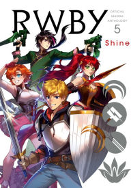 Title: RWBY: Official Manga Anthology, Vol. 5: Shine, Author: Various Edited by Haikasoru
