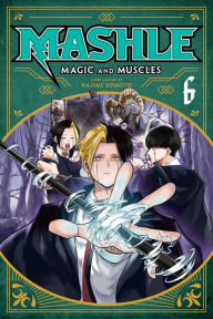 Title: Mashle: Magic and Muscles, Vol. 6, Author: Hajime Komoto