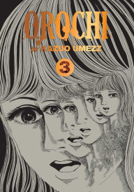 Title: Orochi: The Perfect Edition, Vol. 3, Author: Kazuo Umezz