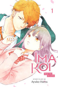 Title: Ima Koi: Now I'm in Love, Vol. 1, Author: Ayuko Hatta