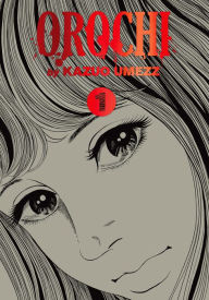 Title: Orochi: The Perfect Edition, Vol. 1, Author: Kazuo Umezz