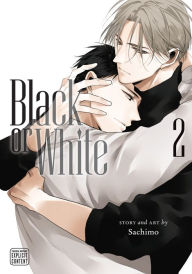 Title: Black or White, Vol. 2 (Yaoi Manga), Author: Sachimo