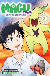Title: Magu-chan: God of Destruction, Vol. 2: The Scream of Chaos Echoes Through The School, Author: Kei Kamiki