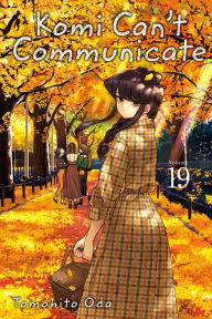 Title: Komi Can't Communicate, Vol. 19, Author: Tomohito Oda