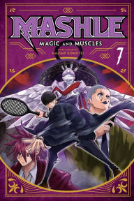 Title: Mashle: Magic and Muscles, Vol. 7: Mash Burnedead And The Rampaging Serve, Author: Hajime Komoto