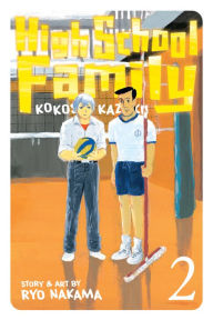 Title: High School Family: Kokosei Kazoku, Vol. 2: Our Golden Generation, Author: Ryo Nakama