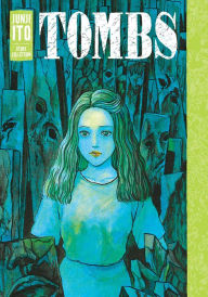 Free downloads ebooks online Tombs: Junji Ito Story Collection 9781974736041 by Junji Ito
