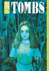 Title: Tombs: Junji Ito Story Collection, Author: Junji Ito