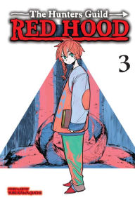 Title: The Hunters Guild: Red Hood, Vol. 3, Author: Yuki Kawagichi