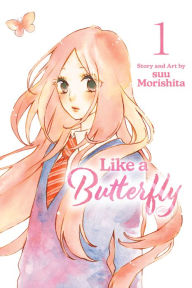 Title: Like a Butterfly, Vol. 1, Author: Suu Morishita