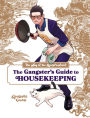 The Way of the Househusband: The Gangster's Guide to Housekeeping