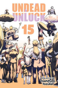 Google book free download pdf Undead Unluck, Vol. 15 (English literature) by Yoshifumi Tozuka