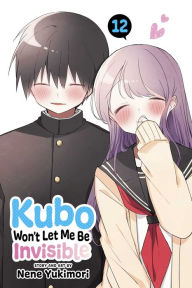 Ebook free download for pc Kubo Won't Let Me Be Invisible, Vol. 12 9781974743643 by Nene Yukimori (English literature)