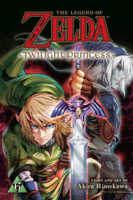 Title: The Legend of Zelda: Twilight Princess, Vol. 6, Author: Akira Himekawa