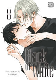 Title: Black or White, Vol. 8 (Yaoi Manga), Author: Sachimo