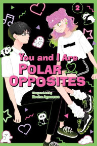 Title: You and I Are Polar Opposites, Vol. 2, Author: Kocha Agasawa