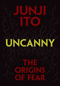 Download free e books for kindle Uncanny: The Origins of Fear PDB in English 9781974747306 by Junji Ito, Jocelyne Allen