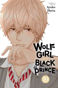 Title: Wolf Girl and Black Prince, Vol. 10, Author: Ayuko Hatta