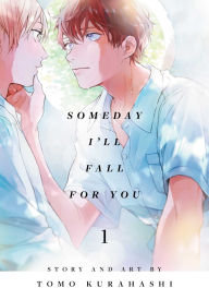 Title: Someday I'll Fall for You, Vol. 1, Author: Tomo Kurahashi